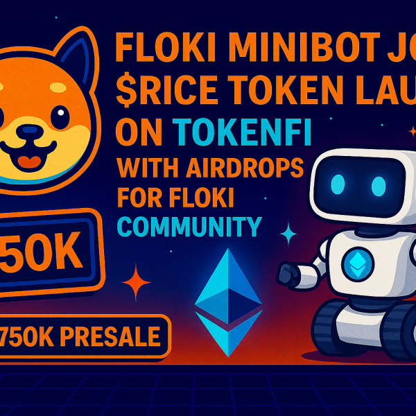 Floki Minibot Joins $RICE Token Launch on TokenFi With Airdrops for Floki Community