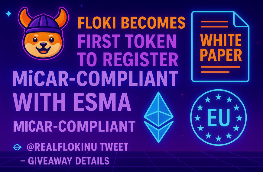 Floki Registers First MiCAR-Compliant White Paper with ESMA