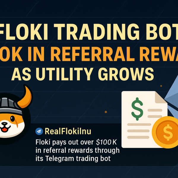 Floki Trading Bot Pays Out $100K in Referral Rewards as Utility Grows